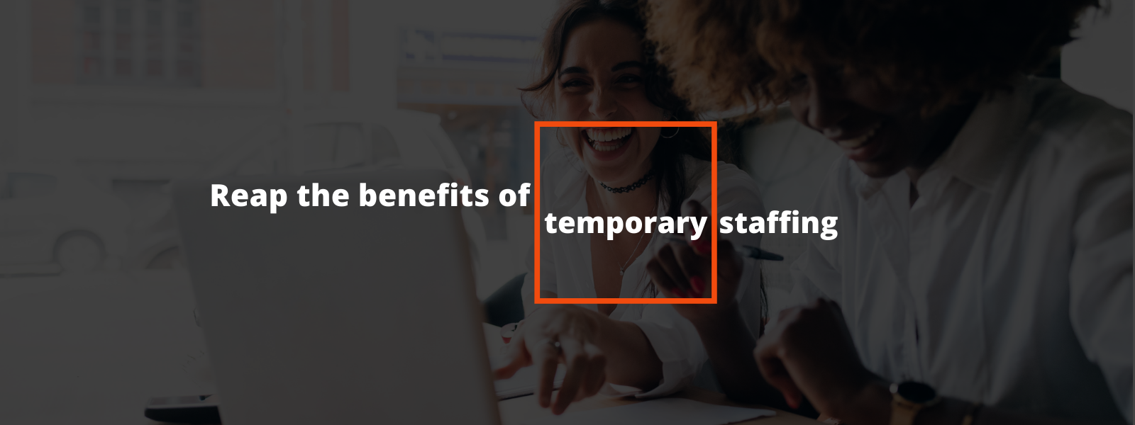 Reap the Benefits of Temporary Staffing News Banner Image