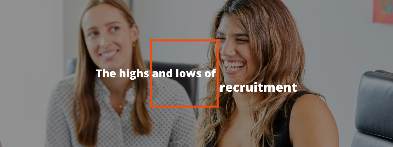 The Highs and Lows of Working in Recruitment News Banner Image