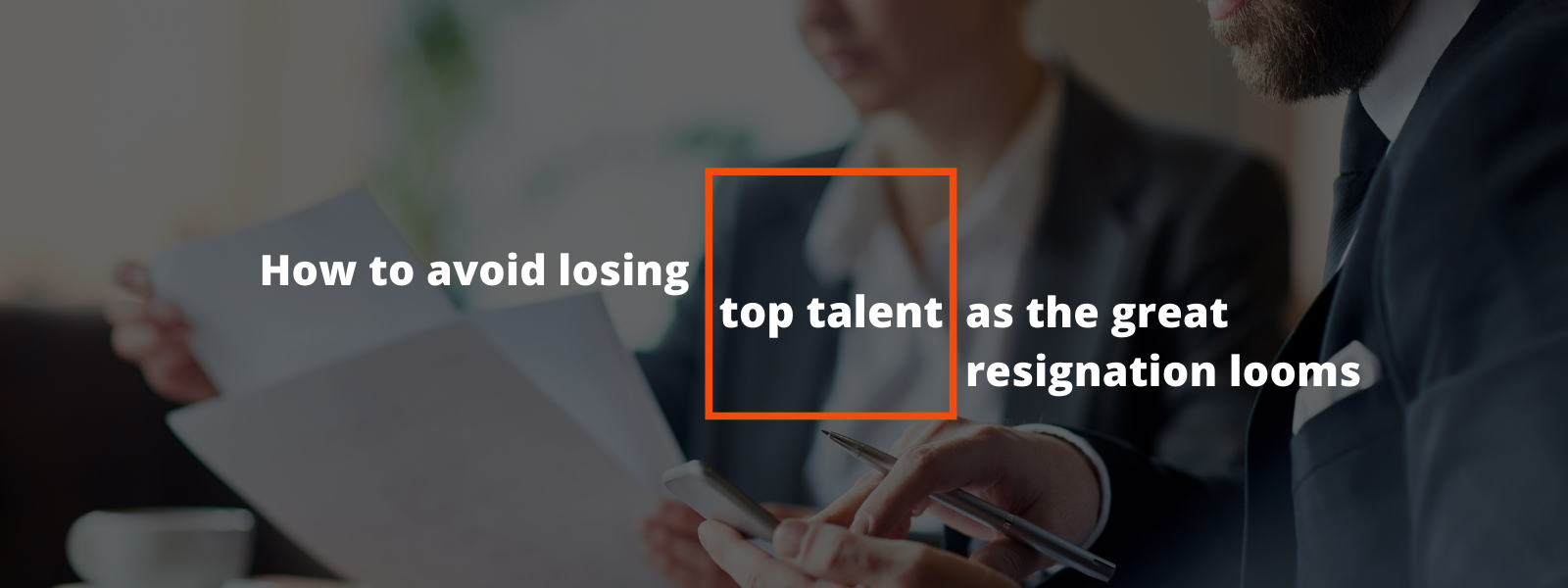 How you can AVOID losing top talent News Banner Image