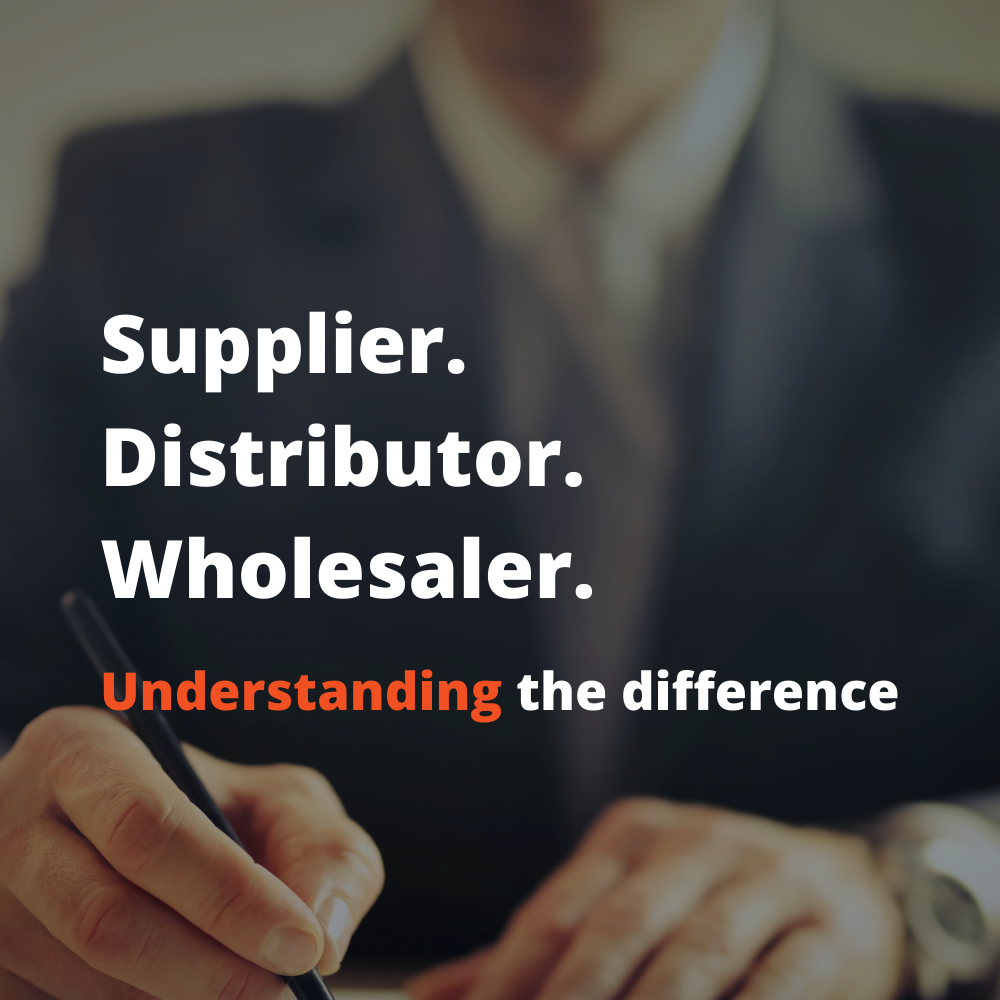 Supplier. Distributor. Wholesaler. Do you know the difference? Listing Image